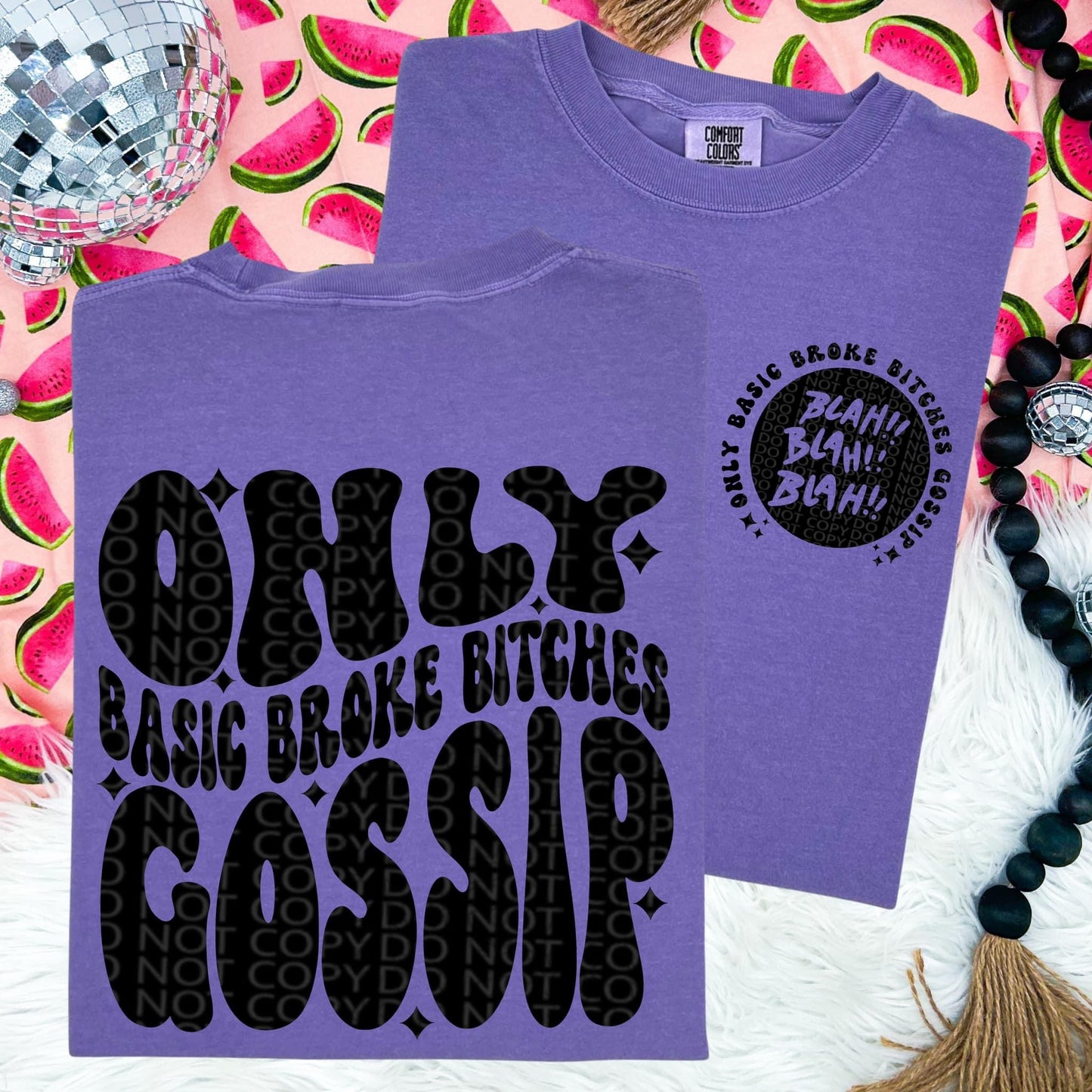 Only basic broke gossip Comfort Colors Tee